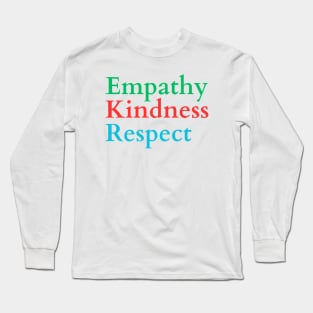 Empathy Kindness Respect Long Sleeve T-Shirt